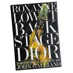 BACKSTAGE DIOR BY ROXANNE LOWIT JOHN GALLIANO YEARS RARE FASHION PHOTO BOOK